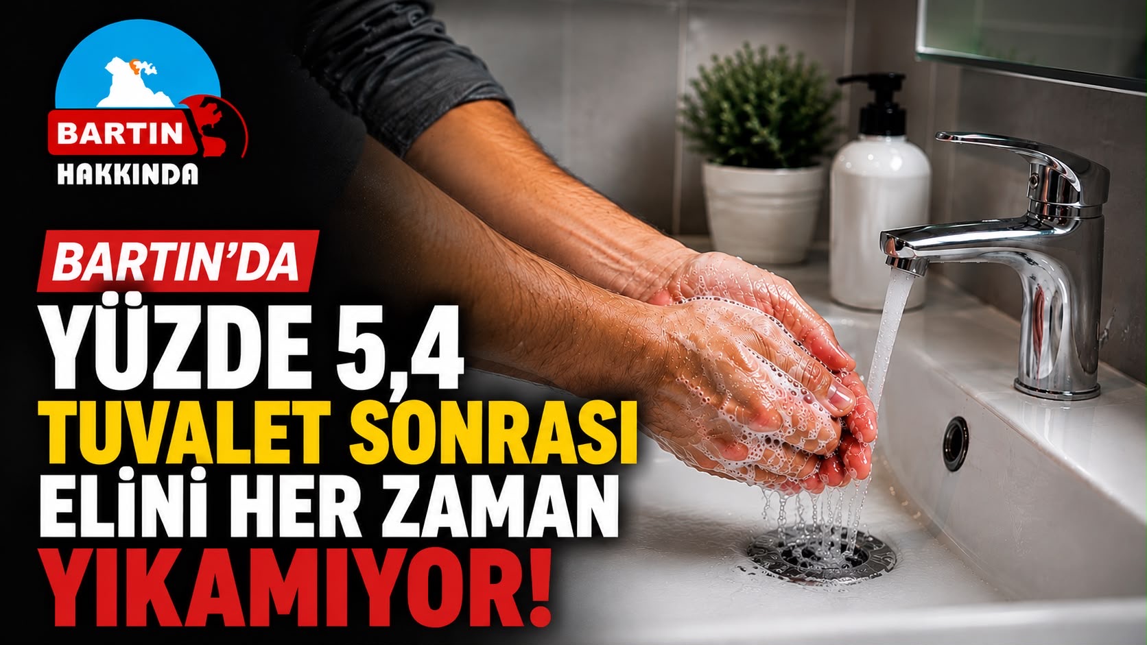 Bartın’da Şaşırtan Hijyen Verisi!